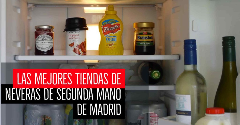 Las mejores tiendas de neveras de segunda mano de Madrid 