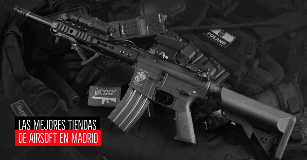 tiendas de Airsoft en Madrid