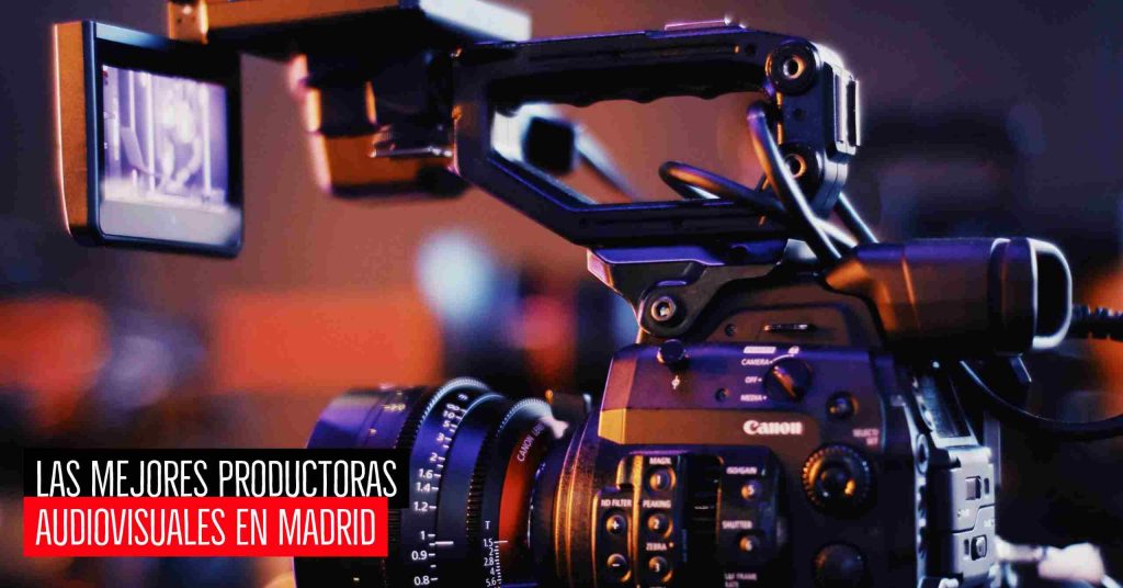 Mejores Productoras Audiovisuales en Madrid